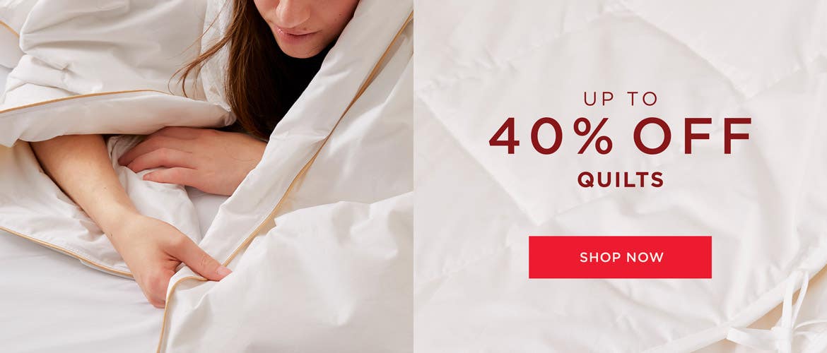 Up To 40% Off Quilts & Duvets Up To 40% Off Quilts & Duvets