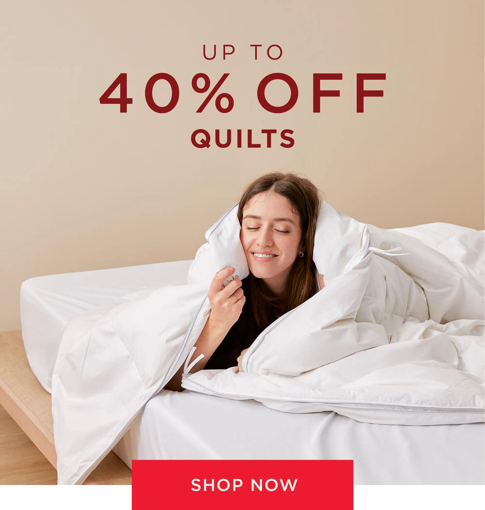 Up To 40% Off Quilts & Duvets Up To 40% Off Quilts & Duvets