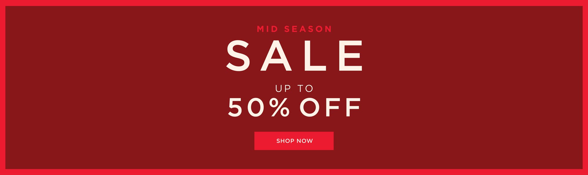 Mid Season Sale - Shop Now