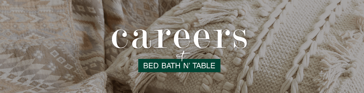 Careers at Bed Bath N' Table